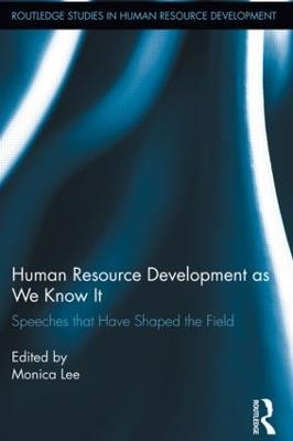 Human Resource Development as We Know It: Speeches that Have Shaped the Field - cover