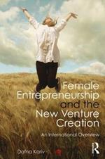 Female Entrepreneurship and the New Venture Creation: An International Overview