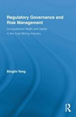 Regulatory Governance and Risk Management: Occupational Health and Safety in the Coal Mining Industry