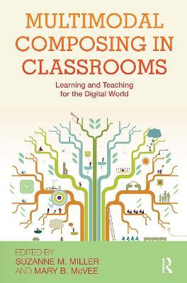 Multimodal Composing in Classrooms: Learning and Teaching for the Digital World - cover