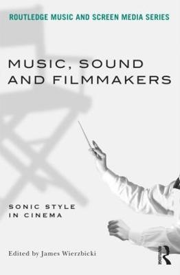 Music, Sound and Filmmakers: Sonic Style in Cinema - cover