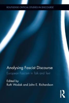 Analysing Fascist Discourse: European Fascism in Talk and Text - cover