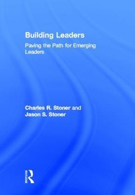 Building Leaders: Paving the Path for Emerging Leaders - Charles Stoner,Jason Stoner - cover