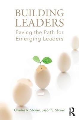 Building Leaders: Paving the Path for Emerging Leaders - Charles Stoner,Jason Stoner - cover
