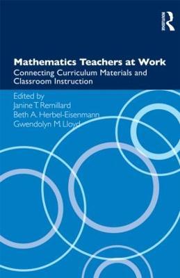 Mathematics Teachers at Work: Connecting Curriculum Materials and Classroom Instruction - cover