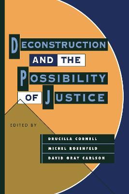 Deconstruction and the Possibility of Justice - cover