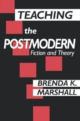 Teaching the Postmodern - Brenda Marshall - cover