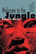 Welcome to the Jungle: New Positions in Black Cultural Studies