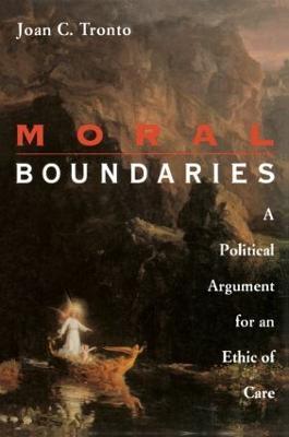 Moral Boundaries: A Political Argument for an Ethic of Care - Joan Tronto - cover