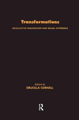 Transformations: Recollective Imagination and Sexual Difference - ucilla Cornell - cover