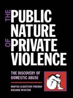 The Public Nature of Private Violence: Women and the Discovery of Abuse