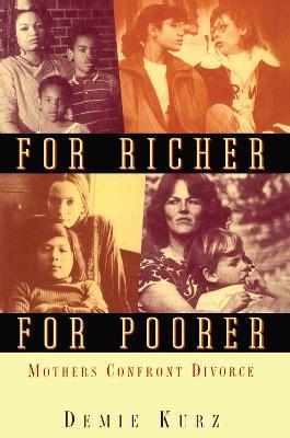 For Richer, For Poorer: Mothers Confront Divorce - Demie Kurz - cover