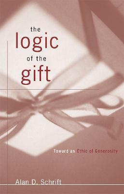 The Logic of the Gift: Toward an Ethic of Generosity - cover