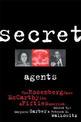 Secret Agents: The Rosenberg Case, McCarthyism and Fifties America - cover