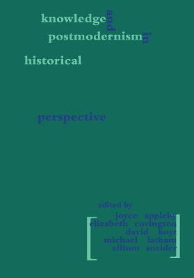 Knowledge and Postmodernism in Historical Perspective - cover