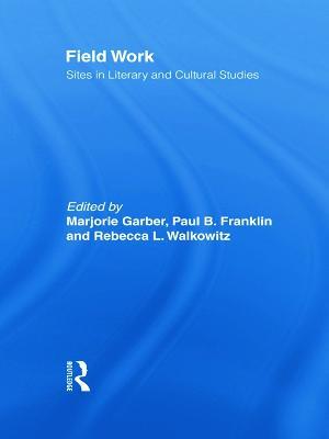Field Work: Sites in Literary and Cultural Studies - cover