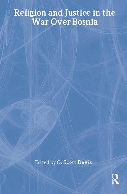 Religion and Justice in the War Over Bosnia - cover
