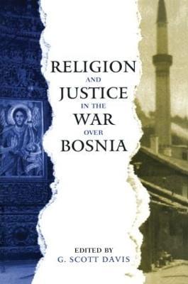 Religion and Justice in the War Over Bosnia - cover