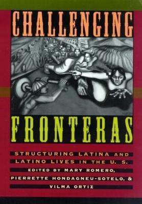Challenging Fronteras: Structuring Latina and Latino Lives in the U.S. - cover