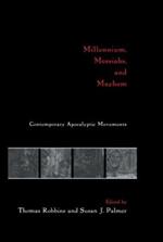 Millennium, Messiahs, and Mayhem: Contemporary Apocalyptic Movements