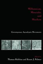 Millennium, Messiahs, and Mayhem: Contemporary Apocalyptic Movements