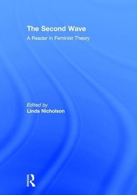 The Second Wave: A Reader in Feminist Theory - cover