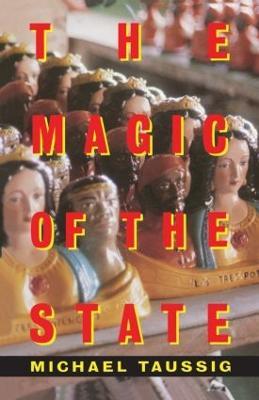 The Magic of the State - Michael Taussig - cover