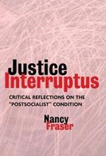 Justice Interruptus: Critical Reflections on the 