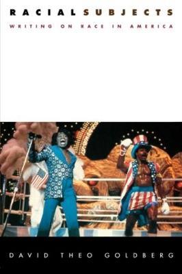 Racial Subjects: Writing on Race in America - David Theo Goldberg - cover