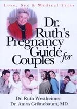 Dr. Ruth's Pregnancy Guide for Couples: Love, Sex and Medical Facts