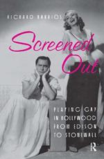 Screened Out: Playing Gay in Hollywood from Edison to Stonewall
