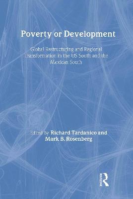 Poverty or Development: Global Restructuring and Regional Transformation in the US South and the Mexican South - cover