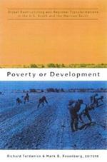 Poverty or Development: Global Restructuring and Regional Transformation in the US South and the Mexican South