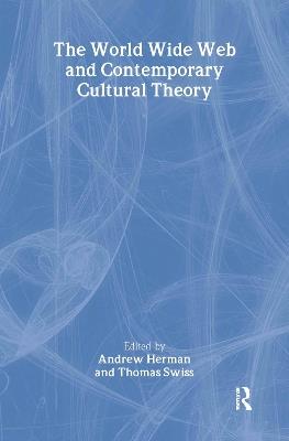 The World Wide Web and Contemporary Cultural Theory: Magic, Metaphor, Power - cover