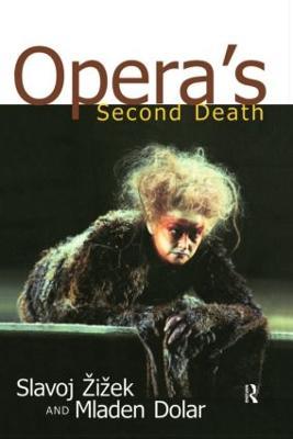 Opera's Second Death - Slavoj Zizek,Mladen Dolar - cover
