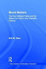 Blood Matters: Five Civilized Tribes and the Search of Unity in the 20th Century