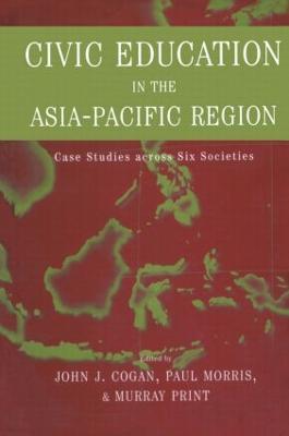 Civic Education in the Asia-Pacific Region: Case Studies Across Six Societies - cover