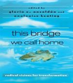 this bridge we call home: radical visions for transformation