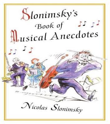 Slonimsky's Book of Musical Anecdotes - Nicholas Slonimsky - cover
