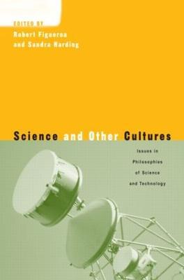 Science and Other Cultures: Issues in Philosophies of Science and Technology - cover