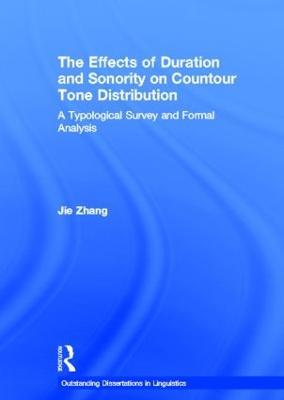 The Effects of Duration and Sonority on Countour Tone Distribution: A Typological Survey and Formal Analysis - Jie Zhang - cover