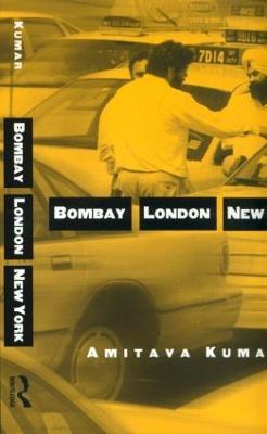 Bombay--London--New York - Amitava Kumar - cover