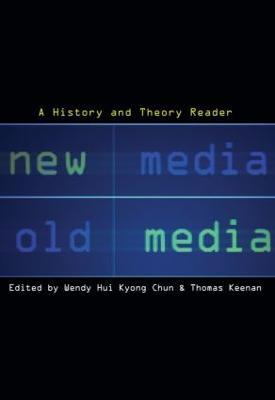 New Media, Old Media: A History and Theory Reader - cover