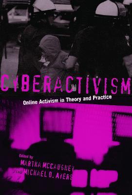 Cyberactivism: Online Activism in Theory and Practice - cover