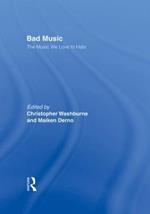 Bad Music: The Music We Love to Hate