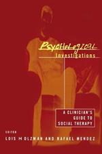 Psychological Investigations: A Clinician's Guide to Social Therapy