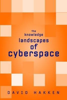 The Knowledge Landscapes of Cyberspace - David Hakken - cover