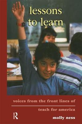 Lessons to Learn: Voices from the Front Lines of Teach for America - Molly Ness - cover