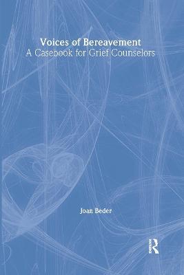 Voices of Bereavement: A Casebook for Grief Counselors - Joan Beder - cover