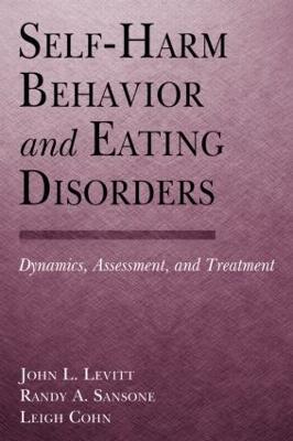 Self-Harm Behavior and Eating Disorders: Dynamics, Assessment, and Treatment - cover